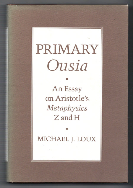 Primary Ousia: An Essay on Aristotle's Metaphysics Z and by Michael Loux