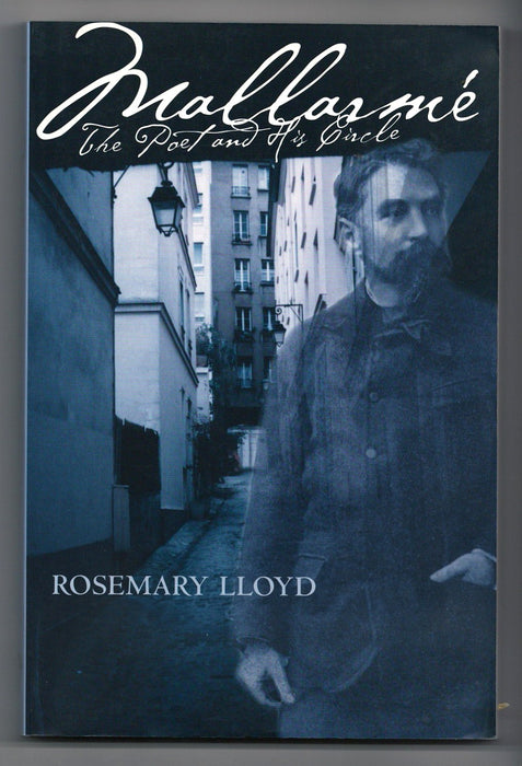 Mallarme: The Poet and His Circle by Rosemary Lloyd