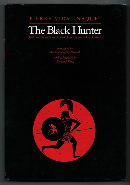 Black Hunter: Forms of Thought and Forms of Society in the Greek World by Pierre Vidal-Naquet
