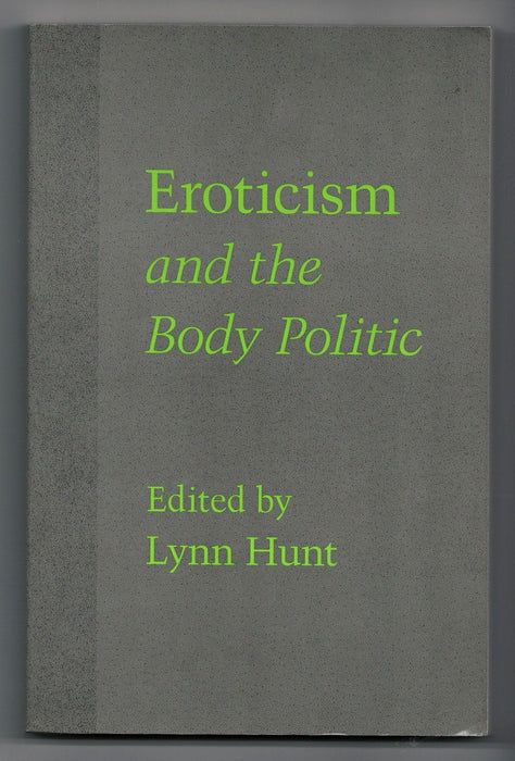 Eroticism and the Body Politic edited by Lynn Hunt