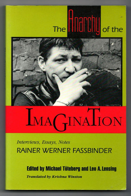 Anarchy of the Imagination: Interviews, Essays, Notes by Rainer Werner Fassbinder