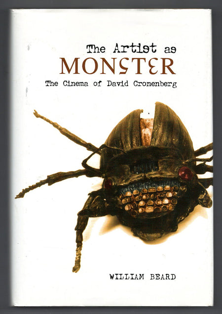 The Artist as Monster: The Cinema of David Cronenberg by William Beard