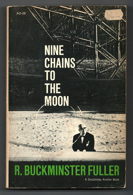 Nine Chains to the Moon by R. Buckminster Fuller