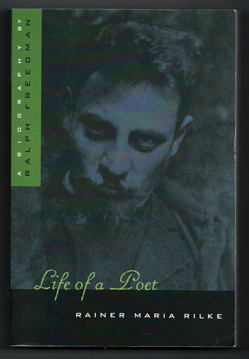 Life of a Poet: Rainer Maria Rilke by Ralph Freedman