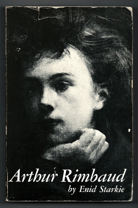 Arthur Rimbaud: A Biography by Enid Starkie
