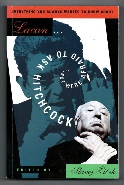 Everything You Always Wanted to Know about Lacan: But Were Afraid to Ask Hitchcock edited by Slavoj Žižek