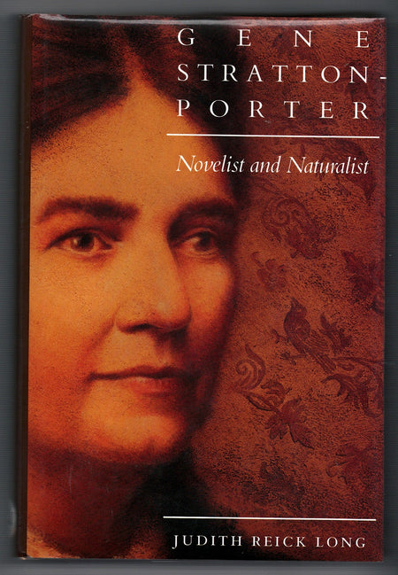 Gene Stratton-Porter: Novelist and Naturalist by Judith Reick Long