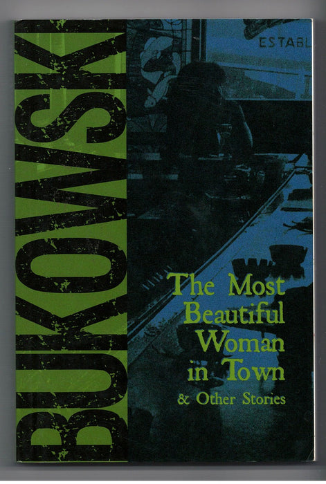 The Most Beautiful Woman in Town & Other Stories by Charles Bukowski