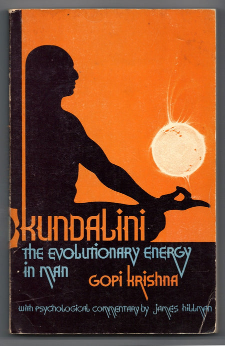 Kundalini: The Evolutionary Energy in Man by Gopi Krishna
