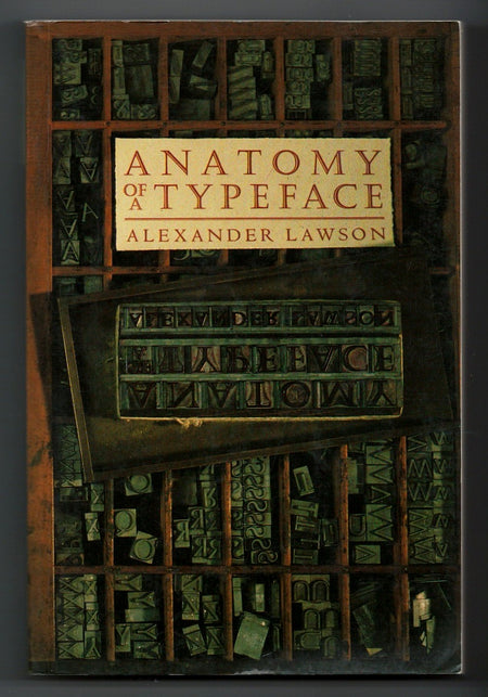 Anatomy of a Typeface by Alexander S. Lawson