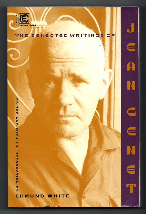 The Selected Writings of Jean Genet edited by Edmund White