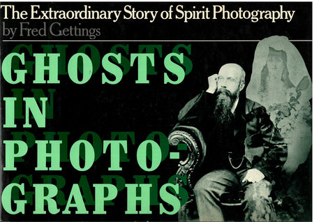 Ghosts in Photographs: the Extraordinary Story of Spirit Photography by Fred Gettings.