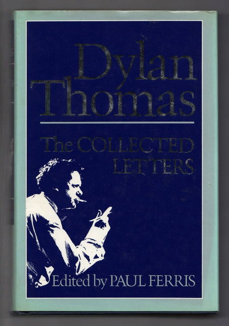 The Collected Letters of Dylan Thomas edited by Paul Ferris