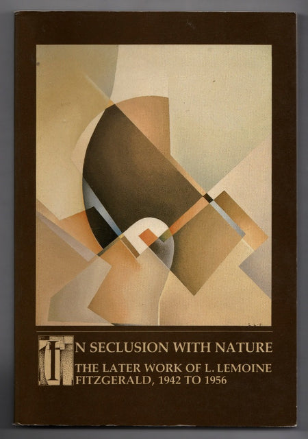 In Seclusion With Nature: The Later Works of L. Lemoine Fitzgerald, 1942-1956 edited by Michael Parke-Taylor