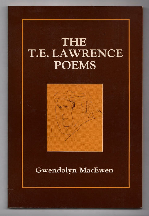 The T.E. Lawrence Poems by Gwendolyn MacEwen