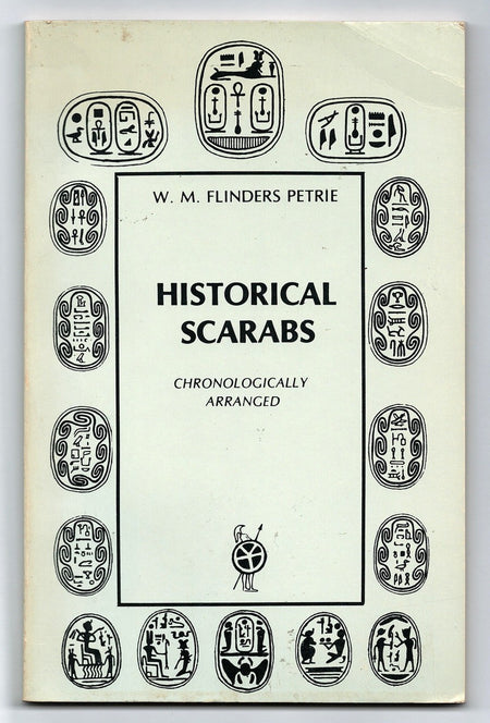 Historical Scarabs: a Series of Drawings from the Principal Collections by W. M. Flinders Petrie