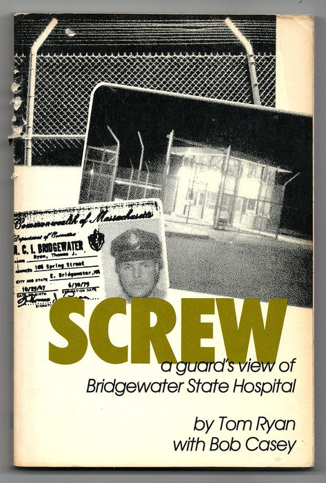 Screw: a Guard's view of Bridgewater State Hospital by Tom Ryan