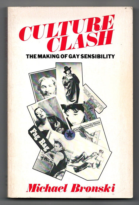 Culture Clash: The Making of Gay Sensibility by Michael Bronski