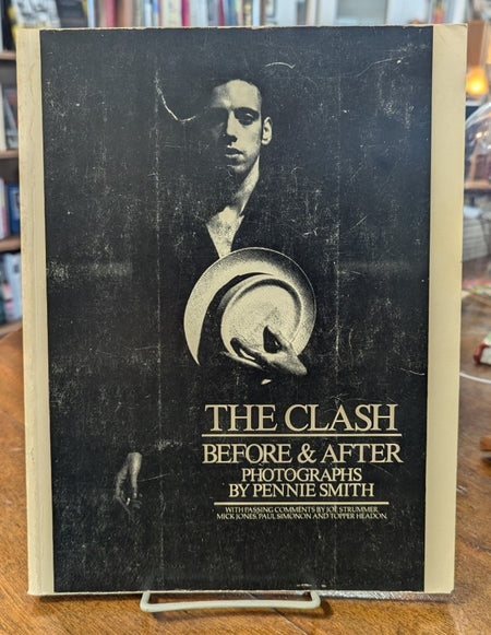 The Clash: Before and After by Pennie Smith