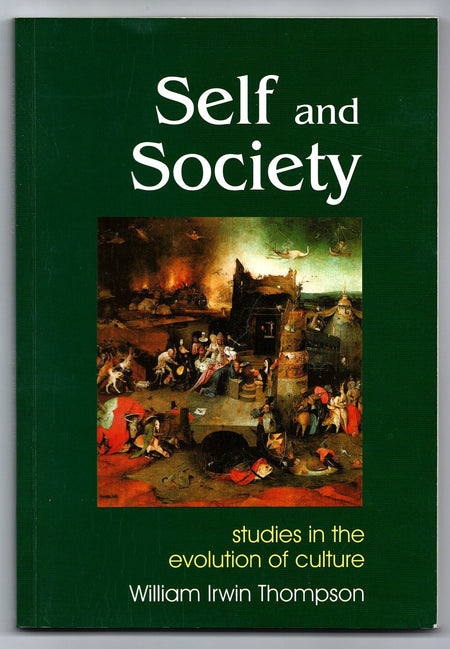 Self and Society: Studies in the Evolution of Consciousness by William I. Thompson