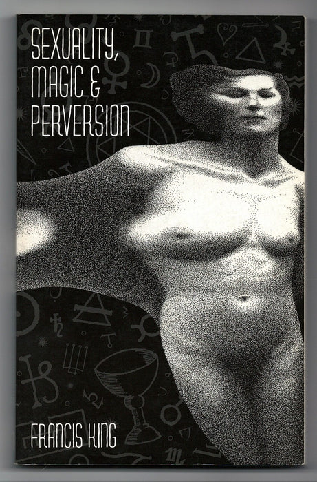 Sexuality, Magic, and Perversion by Francis King