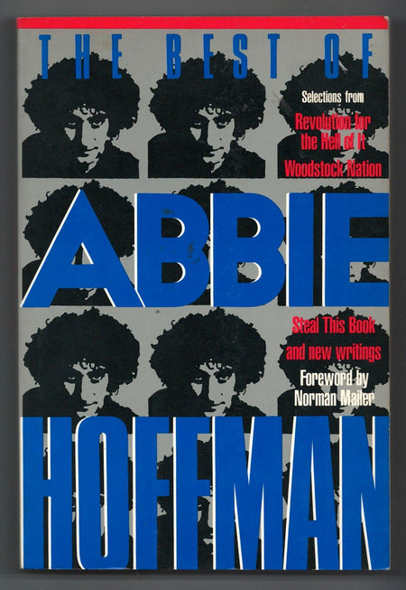 The Best of Abbie Hoffman: Selections from Revolution for the Hell of It, Woodstock Nation, Steal this Book and New Writings