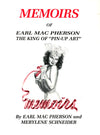 Memoirs of Earl MacPherson: the King of Pin-Up Art by Earl MacPherson and Merylene Schneider