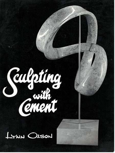 Sculpting With Cement: Direct Modeling in a Permanent Medium by Lynn Olson