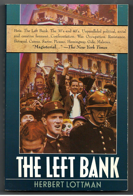 The Left Bank: Writers, Artists, and Politics from the Popular Front to the Cold War by Herbert R. Lottman