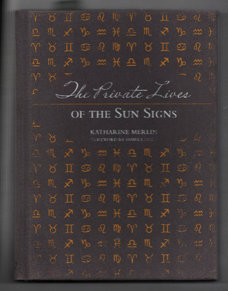 The Private Lives of the Sun Signs by Katharine Merlin