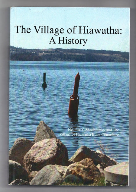 The Village of Hiawatha by Heather Y. Shpuniarsky
