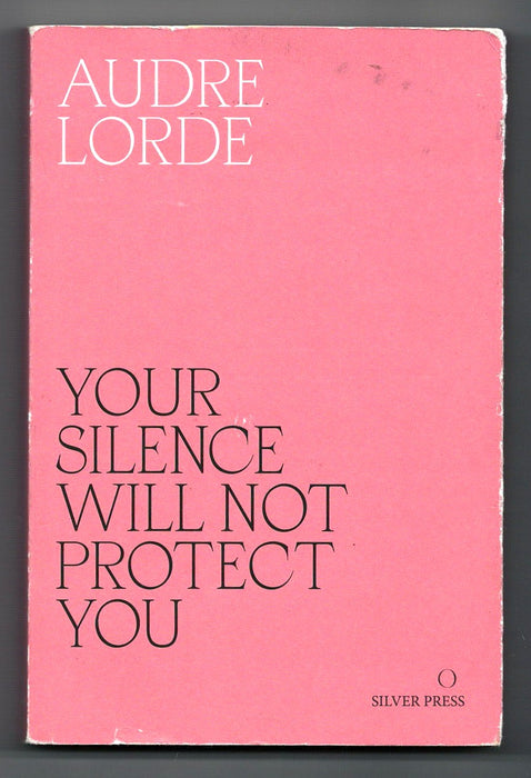 Your Silence Will Not Protect You: Essays and Poems by Audre Lorde