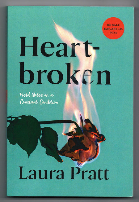 Heartbroken: Field Notes on a Constant Condition by Laura Pratt