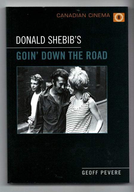 Donald Shebib's 'Goin' Down the Road' by Geoff Pevere