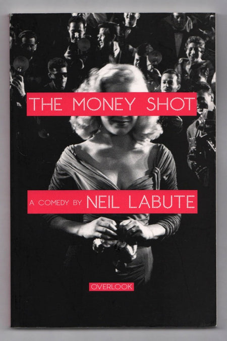 The Money Shot: A Play by Neil LaBute