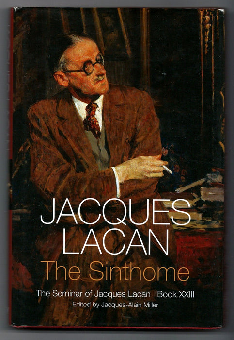 The Sinthome: The Seminar of Jacques Lacan, Book XXIII by Jacques Lacan