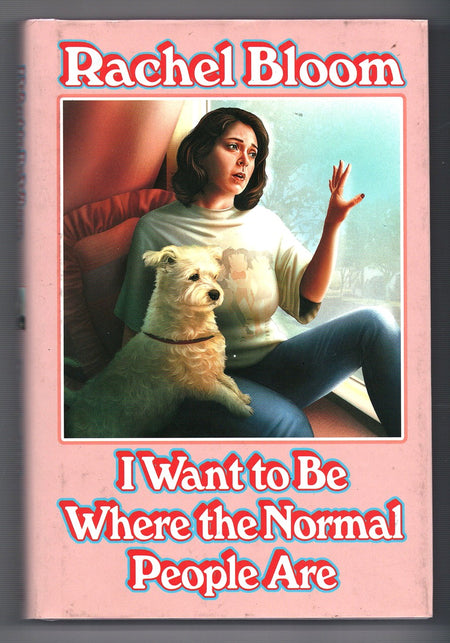 I Want to Be Where the Normal People Are by Rachel Bloom