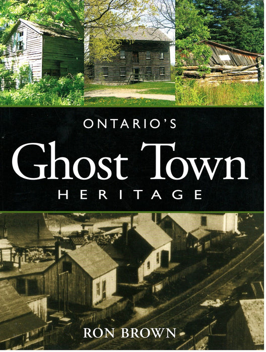 Ontario's Ghost Town Heritage by Ron Brown