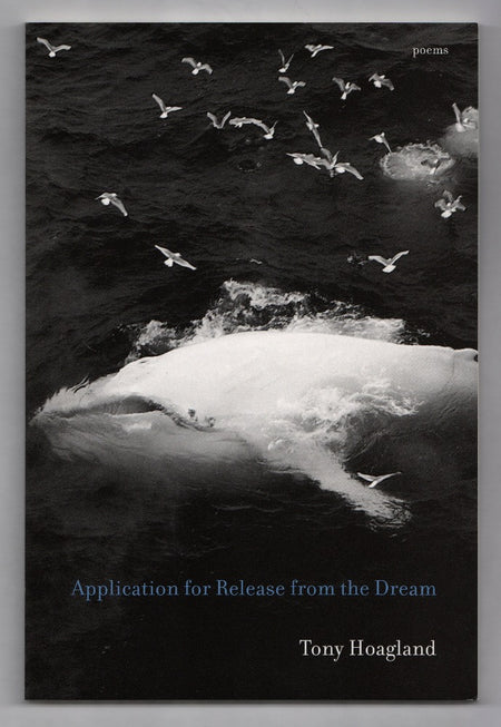 Application for Release from the Dream: Poems by Tony Hoagland