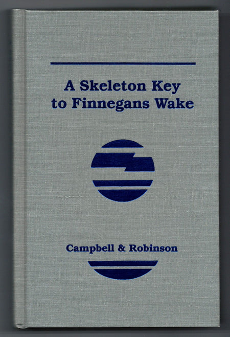 A Skeleton Key to Finnegan's Wake by Joseph Campbell and Henry Morton Robinson