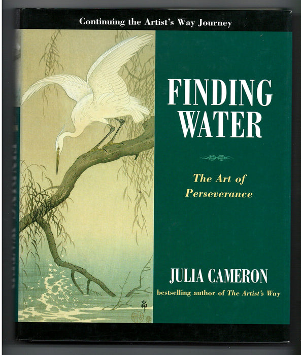 Finding Water: The Art of Perseverance by Julia Cameron