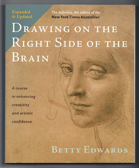 Drawing on the Right Side of the Brain: The Definitive Edition by Betty Edwards