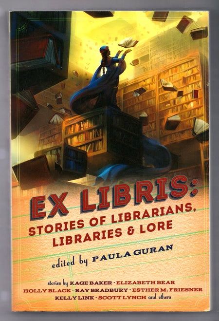 Ex Libris: Stories of Librarians, Libraries, and Lore edited by Paula Guran