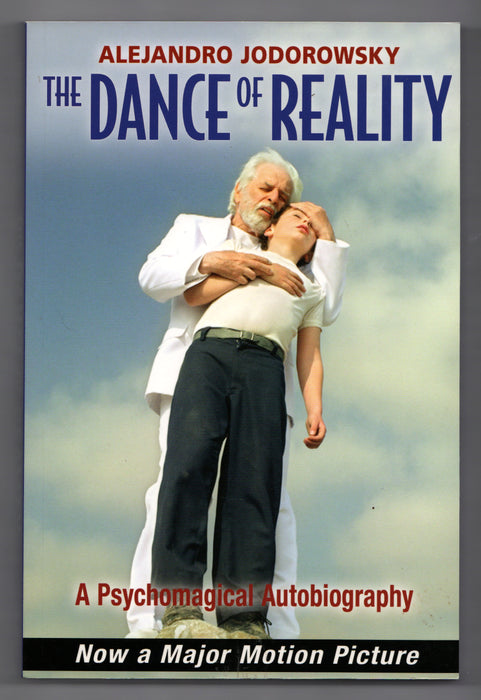 The Dance of Reality: A Psychomagical Autobiography by Alejandro Jodorowsky