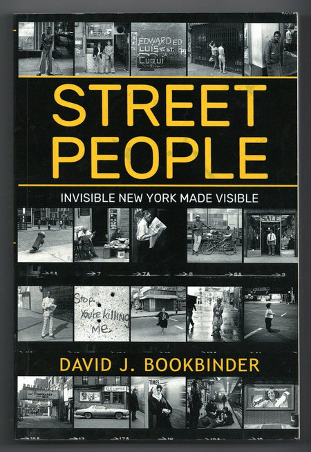 Street People: Invisible New York Made Visible by David J. Bookbinder
