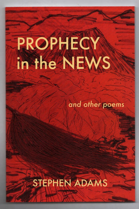 Prophecy in the News and Other Poems by Stephen Adams