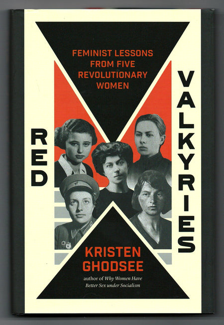 Red Valkyries: The Revolutionary Women of Eastern Europe by Kristen R. Ghodsee