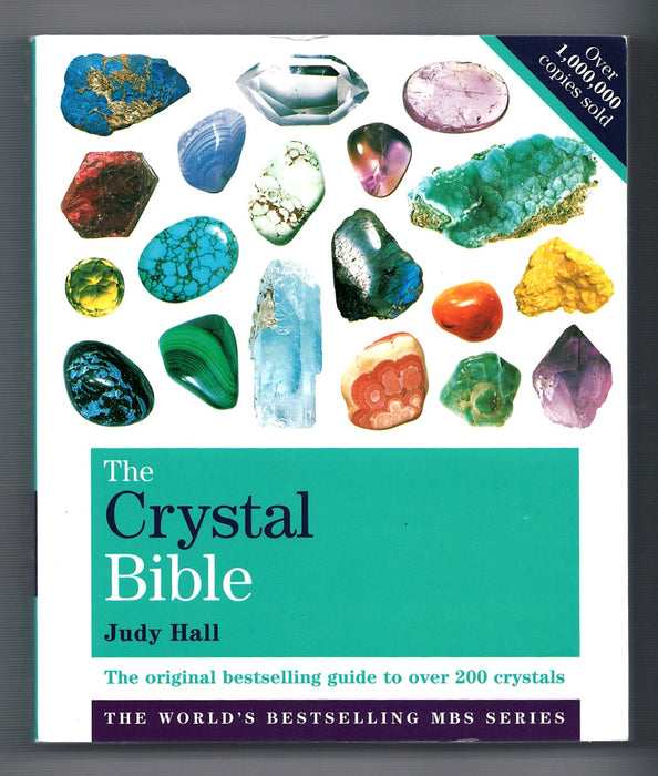 The Crystal Bible the Definitive Guide to Over 200 Crystals Volume 1 by Judy Hall