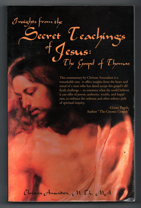 Insights from the Secret Teachings of Jesus: The Gospel of Thomas by Christian D. Amundsen