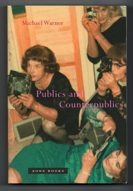 Publics and Counterpublics by Michael Warner